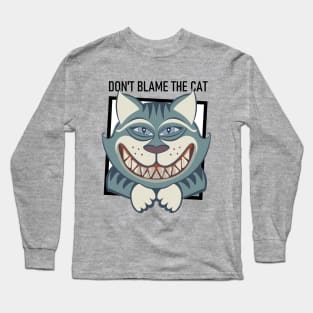 DON'T BLAME THE SMILING CAT Long Sleeve T-Shirt